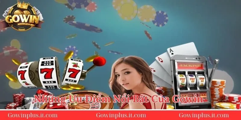 nhung-uu-diem-noi-bat-tai-cong-game-gowinplus